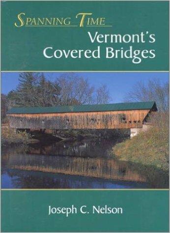 Spanning Time - Vermont's Covered Bridges